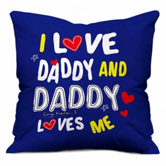 I Love Daddy, Daddy Loves Me Blue Small Cushion with Filler 12X12 Gifts For Father Delivery Jaipur, Rajasthan